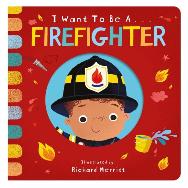I Want To Be  A Firefighter