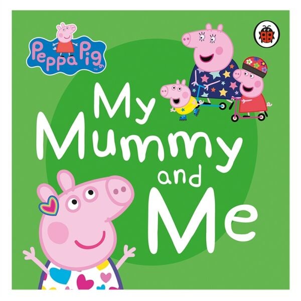 Peppa Pig - My Mummy And Me