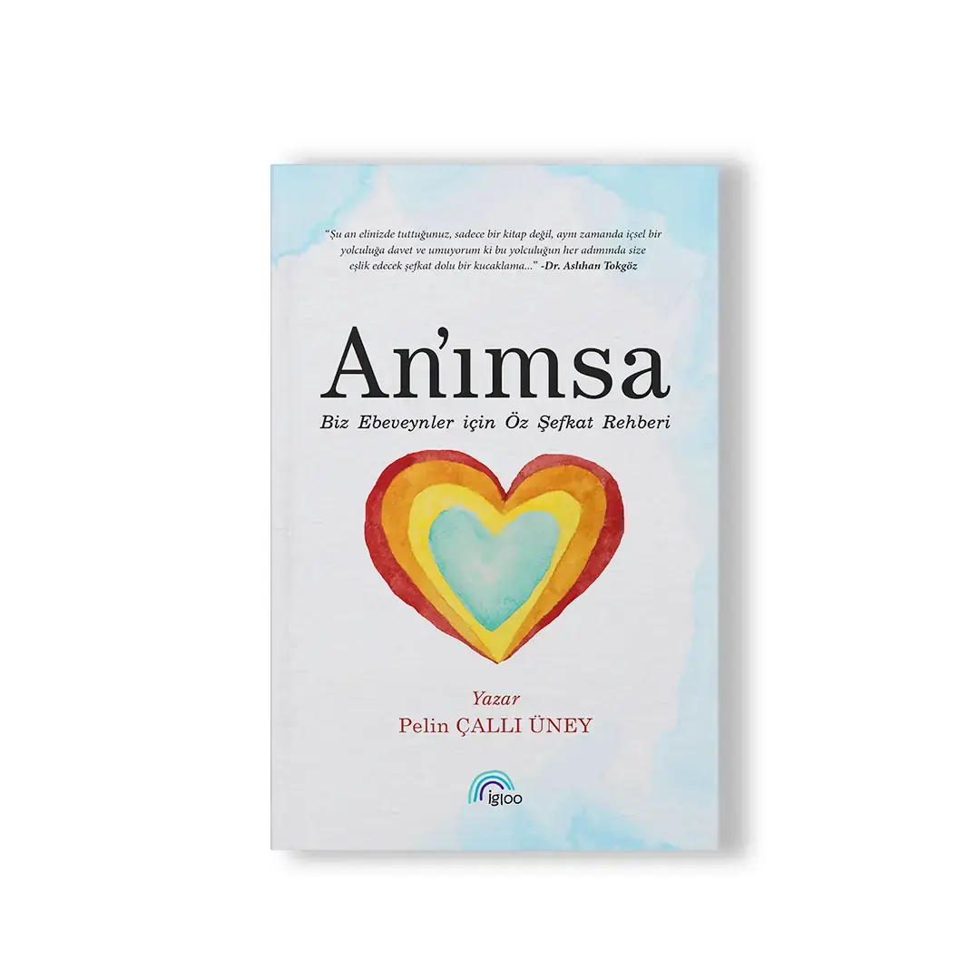 AN'IMSA Biz Ebeveynler İçin Öz Şefkat Rehberi
