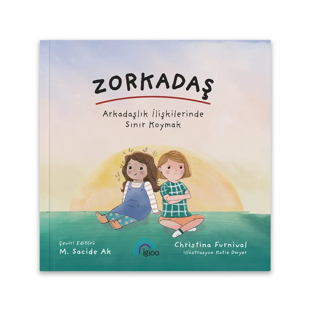 Zorkadaş 'Arkadaşlık İlişkilerinde Sınır Koymak'