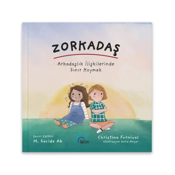 Zorkadaş 'Arkadaşlık İlişkilerinde Sınır Koymak'