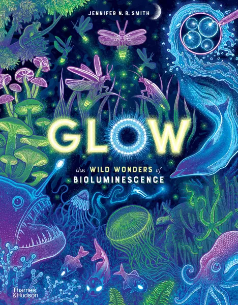Glow - The Wild Wonders Of Bioluminescence
