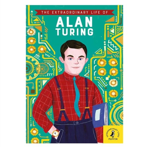 The Extraordinary Life Of Alan Turing
