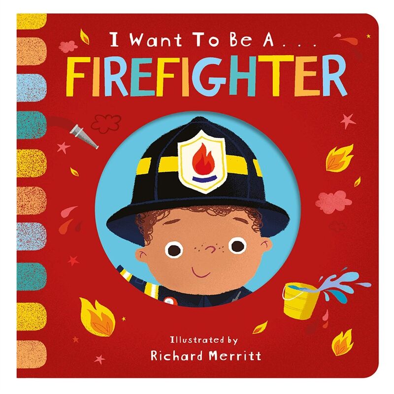 I Want To Be  A Firefighter