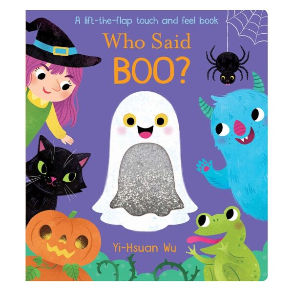 Who Said Boo - A Lift-The-Flap Touch And Feel Boo
