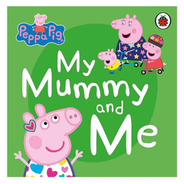 Peppa Pig - My Mummy And Me