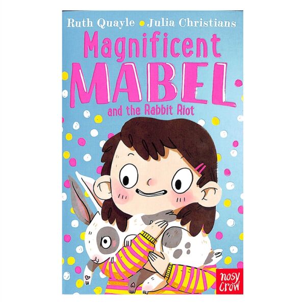 Magnificent Mabel And The Rabbit Riot