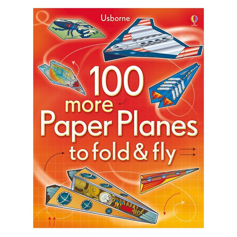 100 MORE PAPER PLANES TO FOLD - FLY
