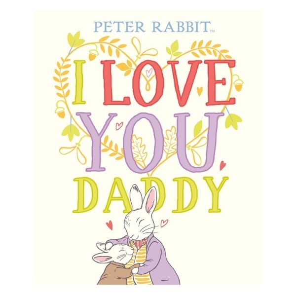 Peter Rabbit I Love You Daddy