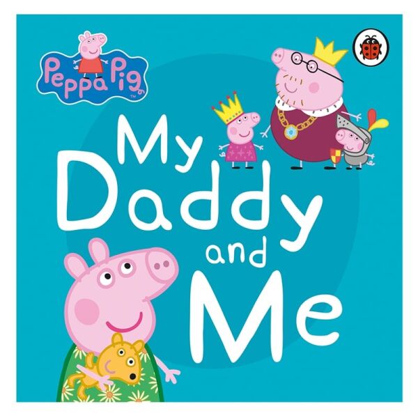 Peppa Pig - My Daddy And Me