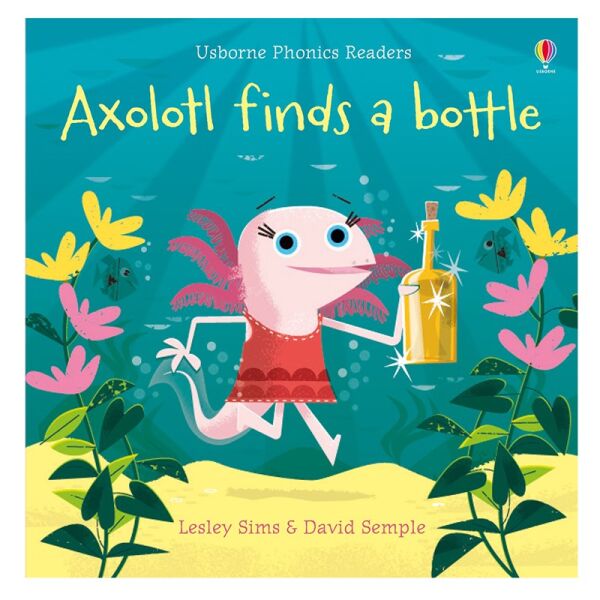 Axolotl Finds A Bottle - Usborne Phonics Readers