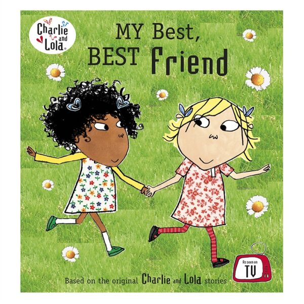 Charlie And Lola: My Best Best Friend
