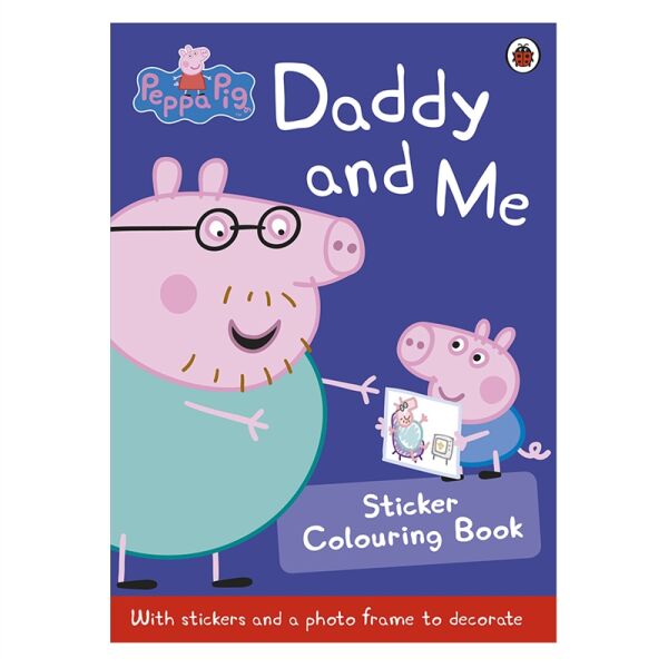 Peppa Pig: Daddy And Me Sticker Colourin