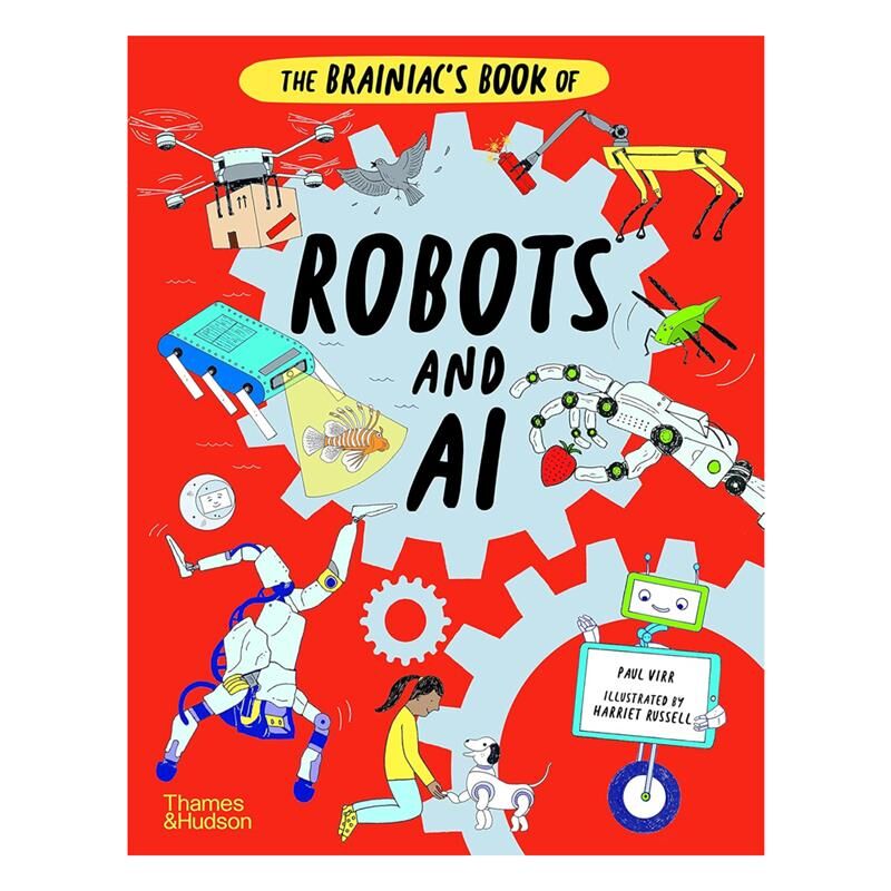 The Brainiacs Book of Robots and AI