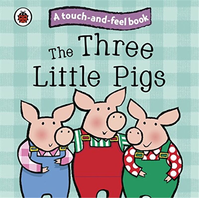 The Three Little Pigs - Touch And Feel Fairy Tales