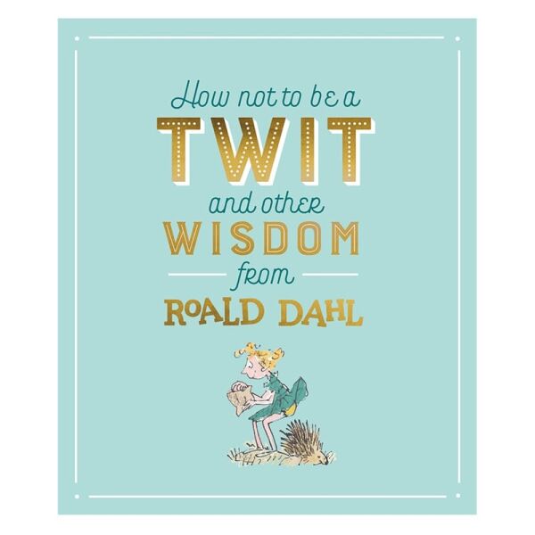 How Not To Be A Twit And Other Wisdom Fr