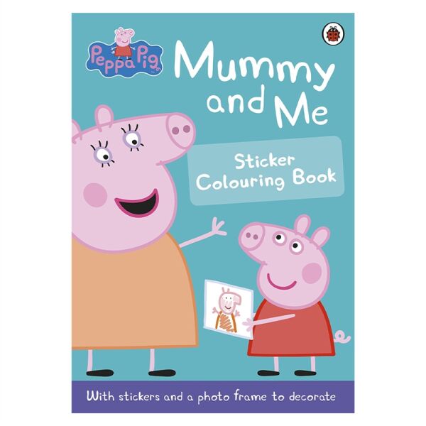 Peppa Pig: Mummy And Me Sticker Colouring Book