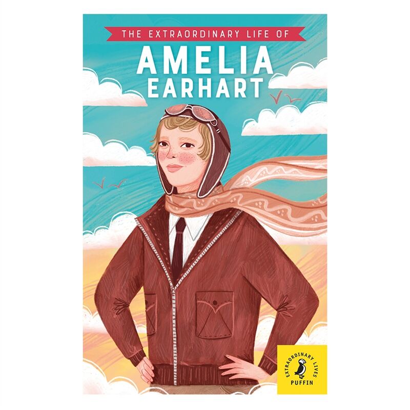 The Extraordinary Life Of Amelia Earhart