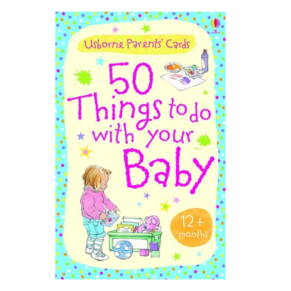 50 THINGS TO DO WITH YOUR BABY