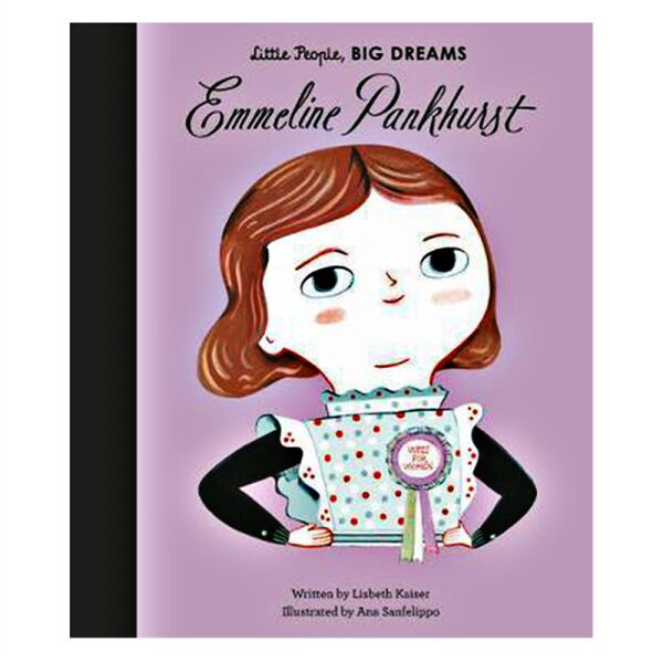 Emmeline Pankhurst - Little People- Big Dreams
