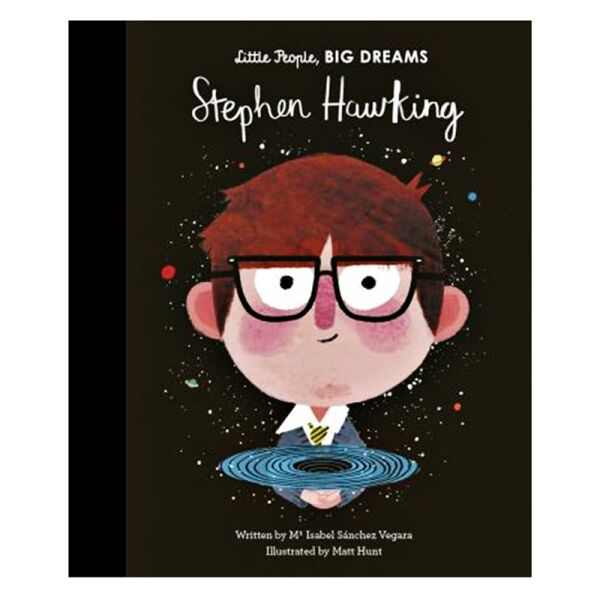 LITTLE PEOPLE- BIG DREAMS - STEPHEN HAWKING