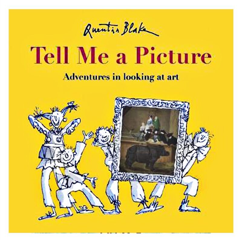 TELL ME A PICTURE: ADVENTURES IN LOOKING AT ART