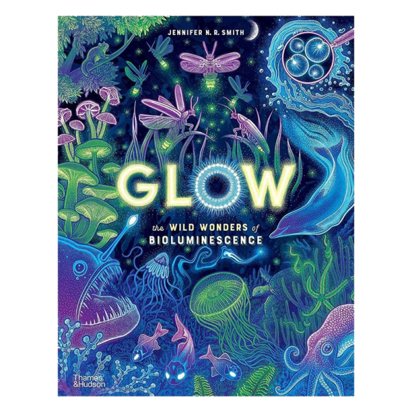 Glow - The Wild Wonders of Bioluminescence