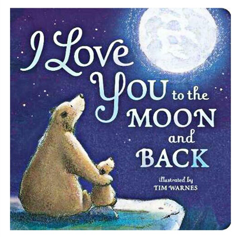 I LOVE YOU TO THE MOON AND BACK
