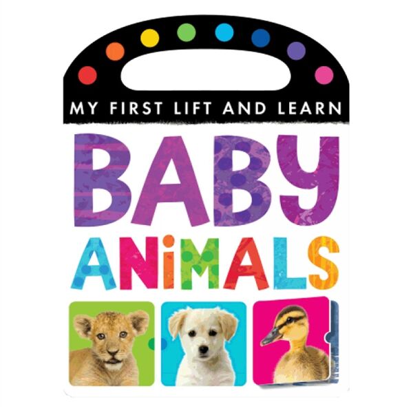 Baby Animals - My First Lift And Learn